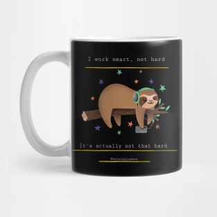 I Work Smart, Not Hard Funny Lazy Sloth Print White Text Mug